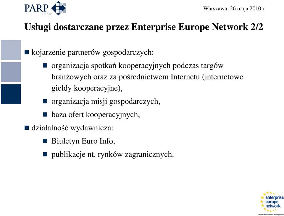 pośrednictwem Internetu (internetowe giełdy kooperacyjne), organizacja misji