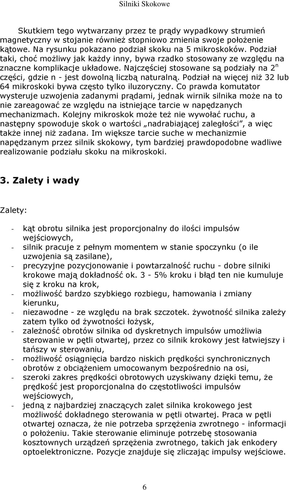 Podział na więcej niż 32 lub 64 mikroskoki bywa często tylko iluzoryczny.