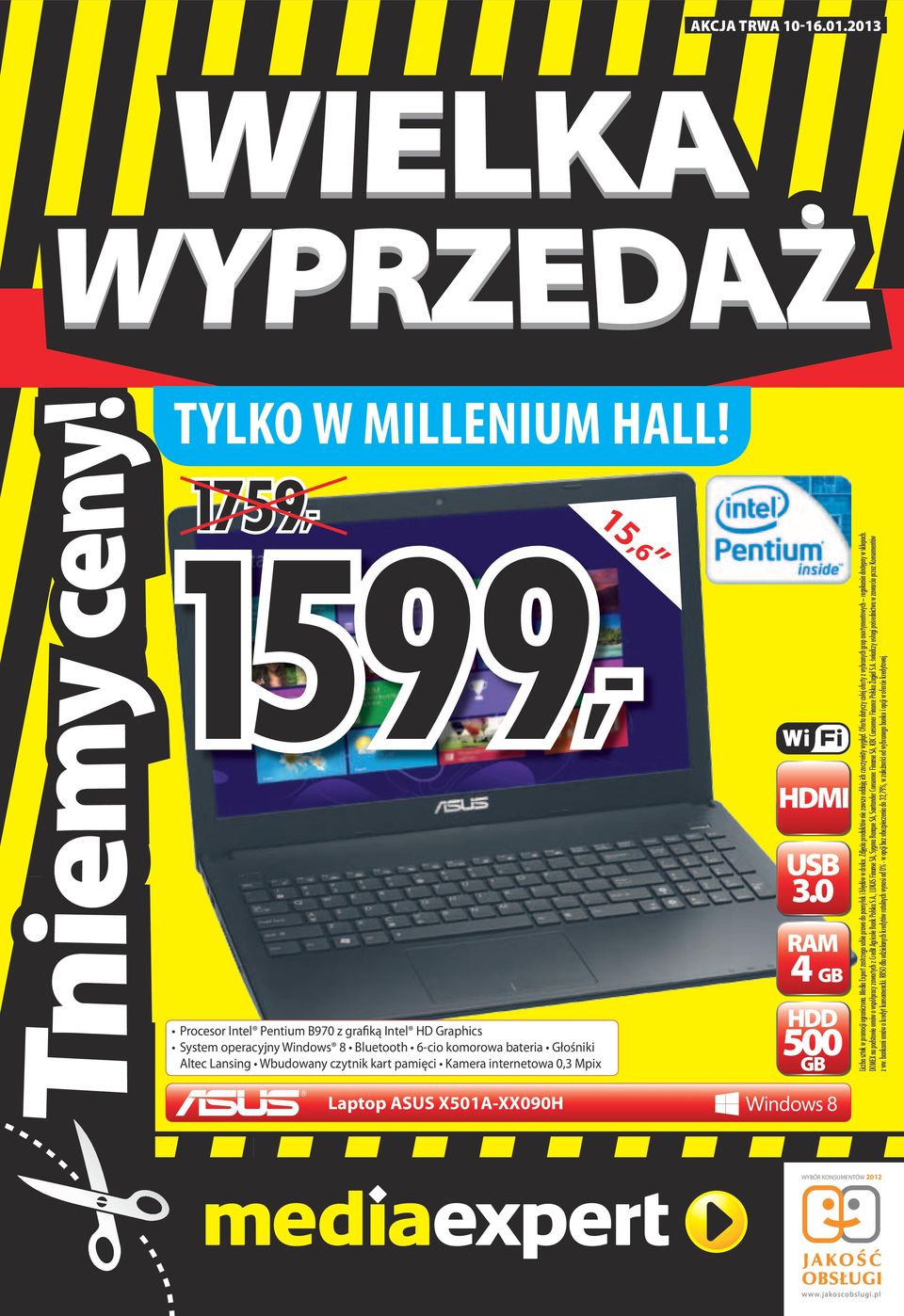 15,6 3.0 rm HDD 500 GB Liczb sztuk w promocji ogrniczon. Medi Expert zstrzeg sobie prwo do pomyłek i błędów w druku. Zdjęci produktów nie zwsze oddją ich rzeczywisty wygląd.