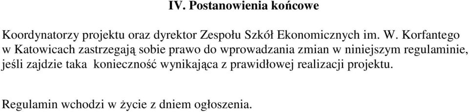 Korfantego w Katowicach zastrzegają sobie prawo do wprowadzania zmian w