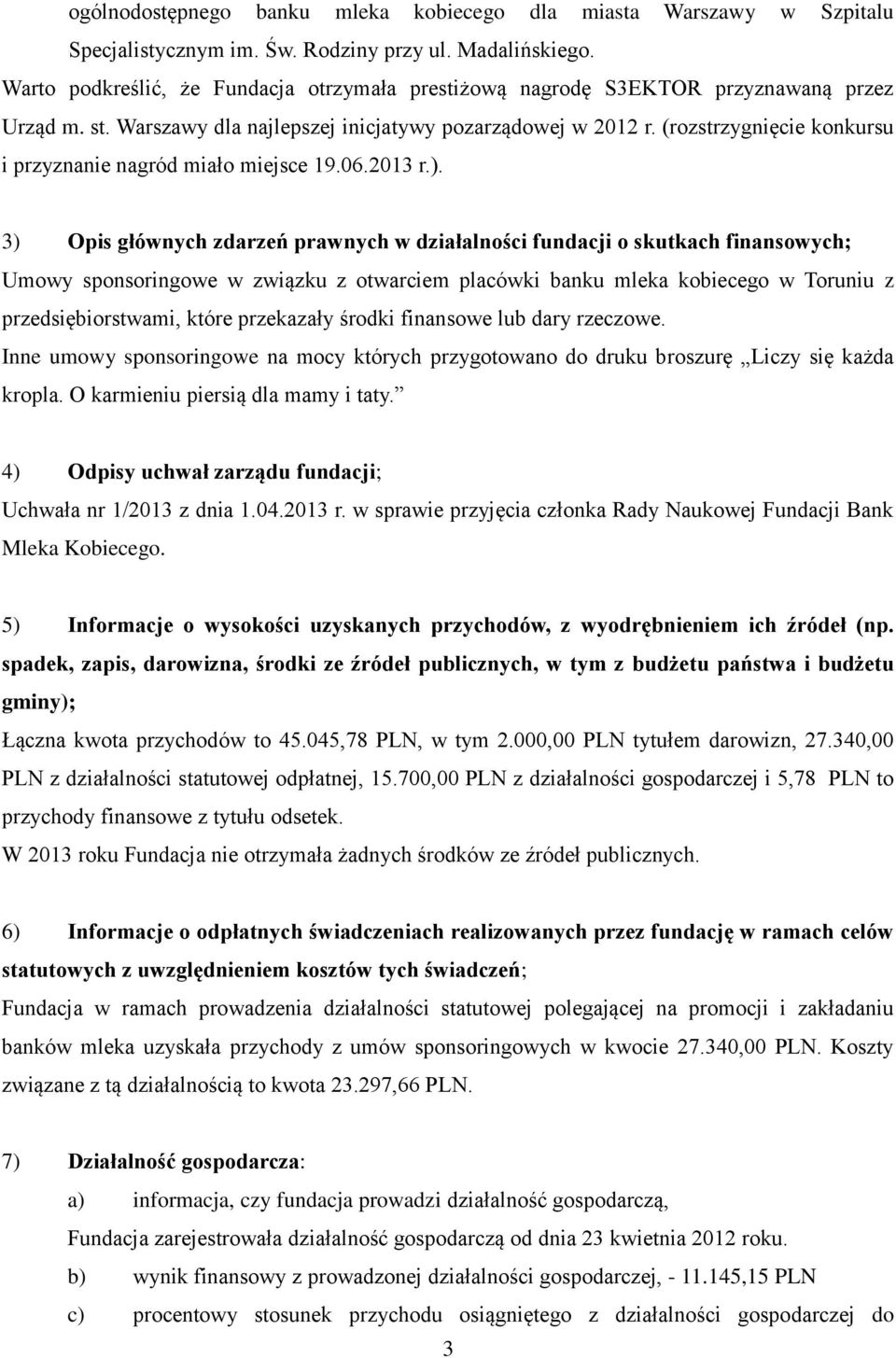 (rozstrzygnięcie konkursu i przyznanie nagród miało miejsce 19.06.2013 r.).