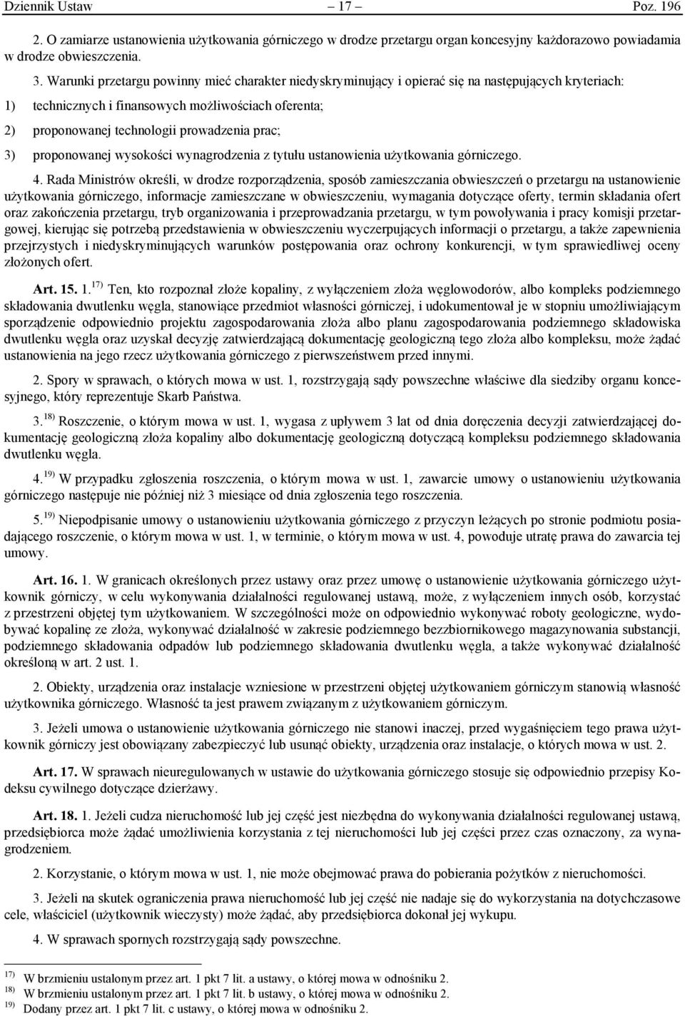 prac; 3) proponowanej wysokości wynagrodzenia z tytułu ustanowienia użytkowania górniczego. 4.
