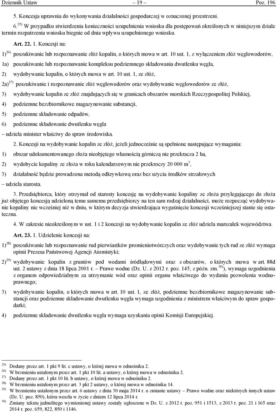 Koncesji na: 1) 26) poszukiwanie lub rozpoznawanie złóż kopalin, o których mowa w art. 10 ust.