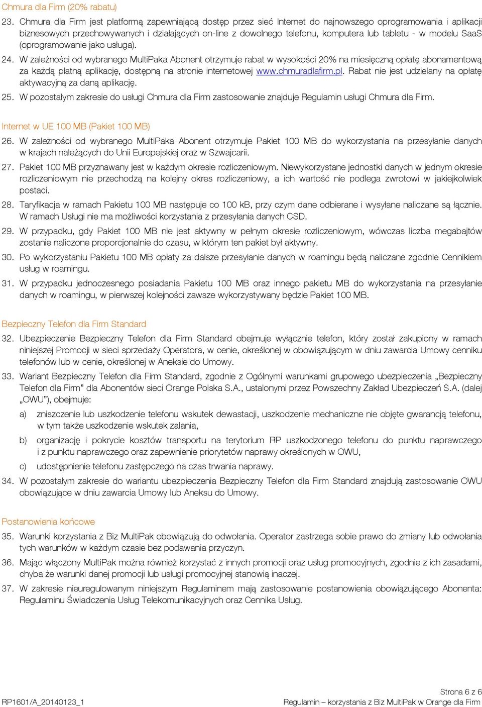 tabletu - w modelu SaaS (oprogramowanie jako usługa). 24.