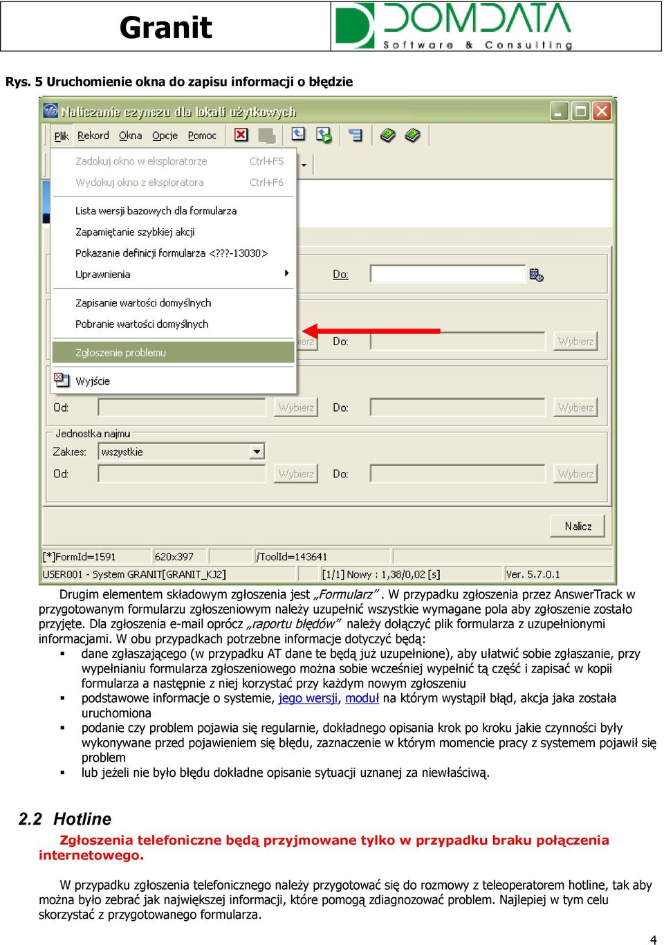 Dla zgłoszenia e-mail oprócz raportu błędów należy dołączyć plik formularza z uzupełnionymi informacjami.