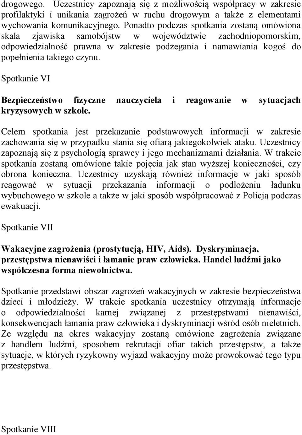 Spotkanie VI Bezpieczeństwo fizyczne nauczyciela i reagowanie w sytuacjach kryzysowych w szkole.