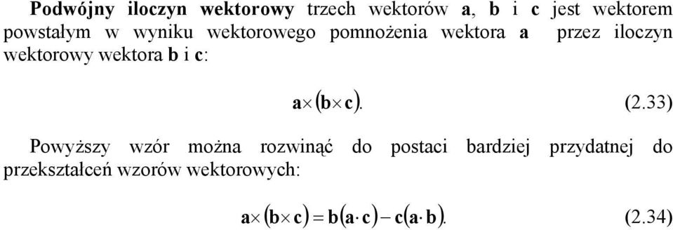 wektorow wektor i : ( ). (2.