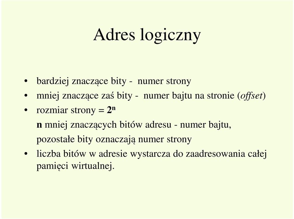 znaczących bitów adresu - numer bajtu, pozostałe bity oznaczają numer