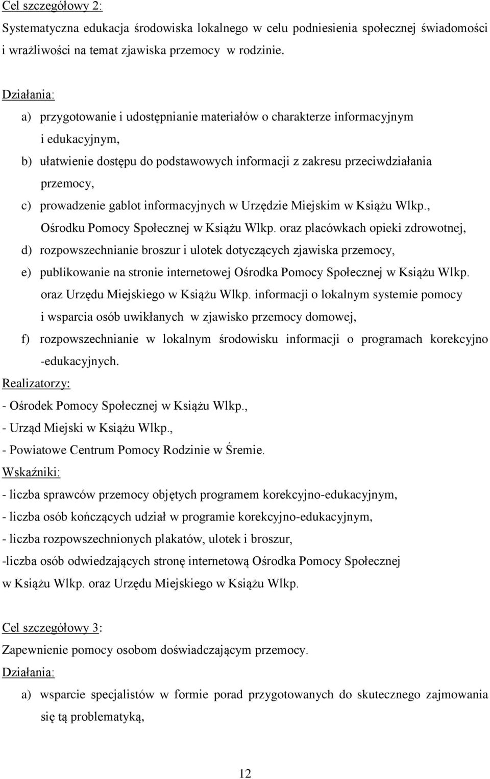 gablot informacyjnych w Urzędzie Miejskim w Książu Wlkp., Ośrodku Pomocy Społecznej w Książu Wlkp.