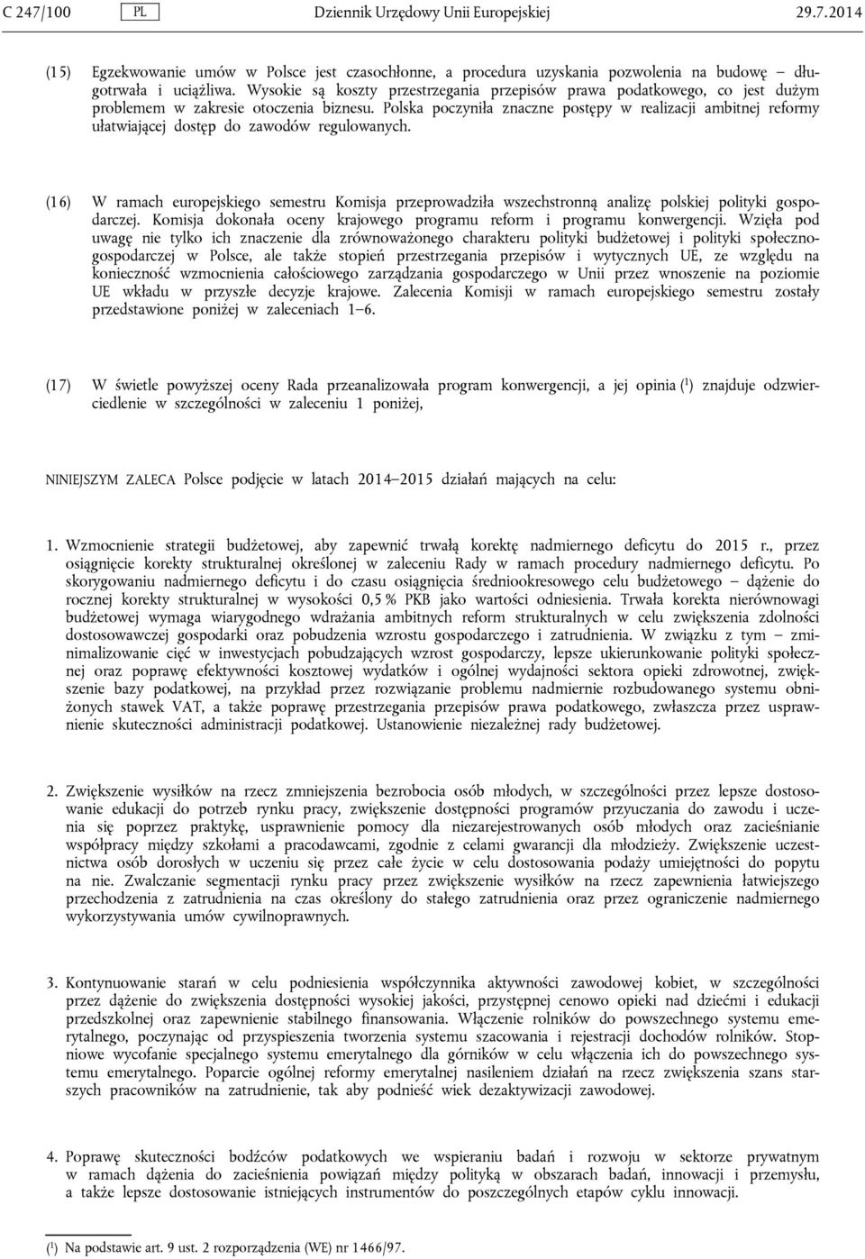 Polska poczyniła znaczne postępy w realizacji ambitnej reformy ułatwiającej dostęp do zawodów regulowanych.
