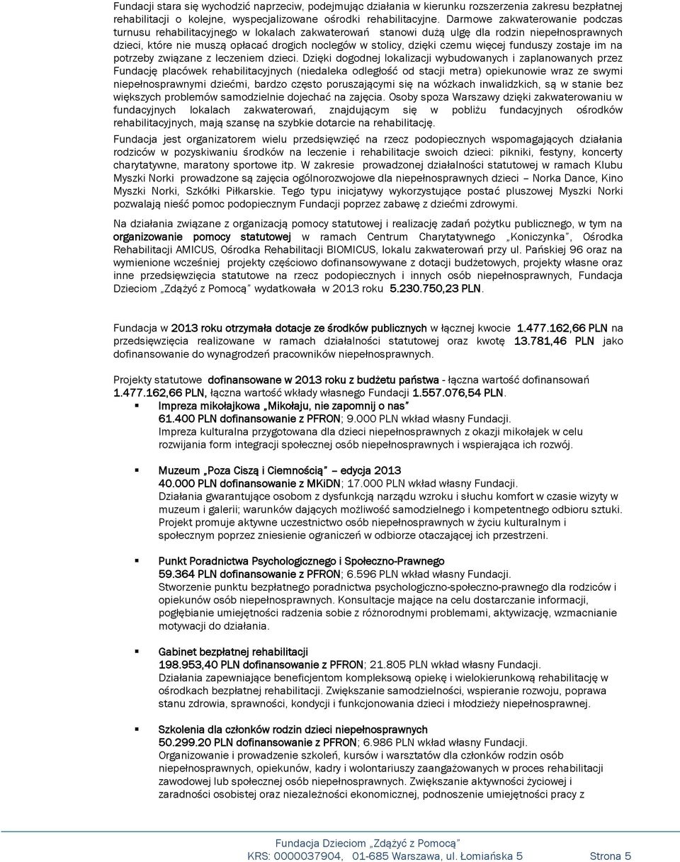 czemu więcej funduszy zostaje im na potrzeby związane z leczeniem dzieci.