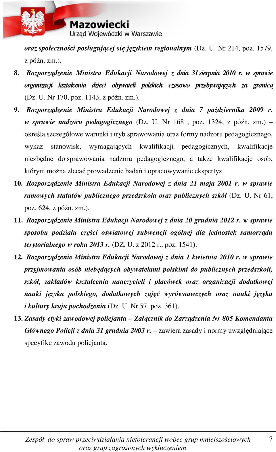 Rozporządzenie Ministra Edukacji Narodowej z dnia 7 października 2009 r. w sprawie nadzoru pedagogicznego (Dz. U. Nr 168, poz. 1324, z późn. zm.