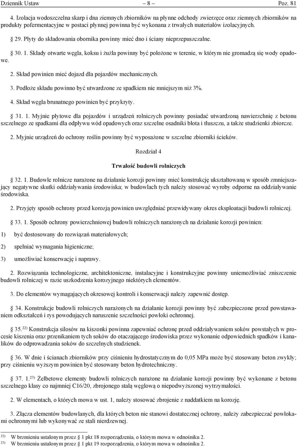 izolacyjnych. 29. Płyty do składowania obornika powinny mieć dno i ściany nieprzepuszczalne. 30. 1.