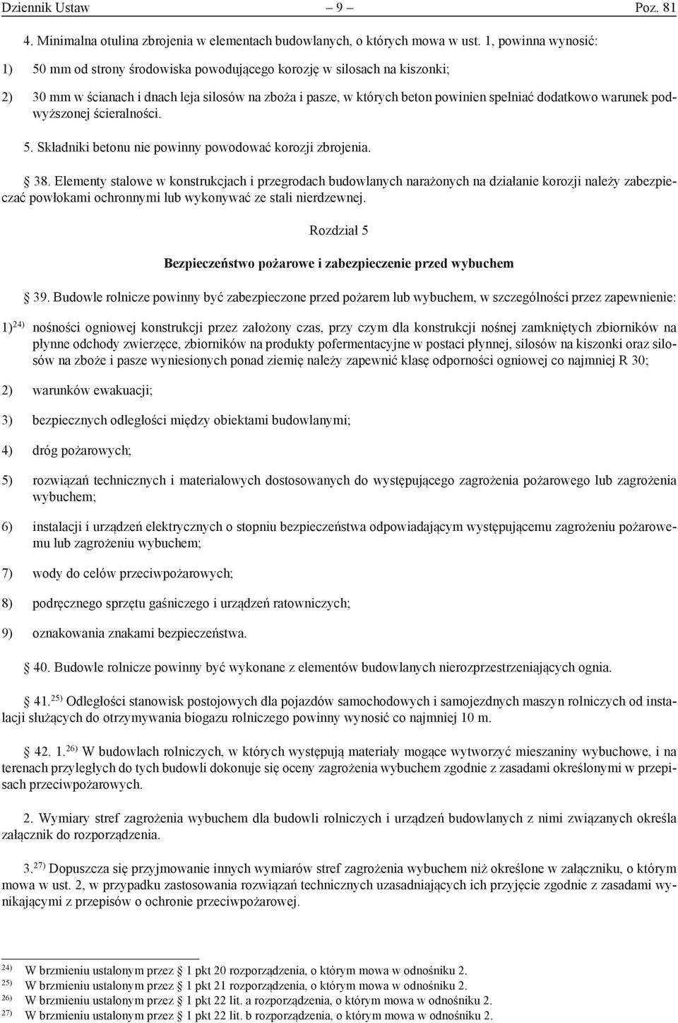 warunek podwyższonej ścieralności. 5. Składniki betonu nie powinny powodować korozji zbrojenia. 38.