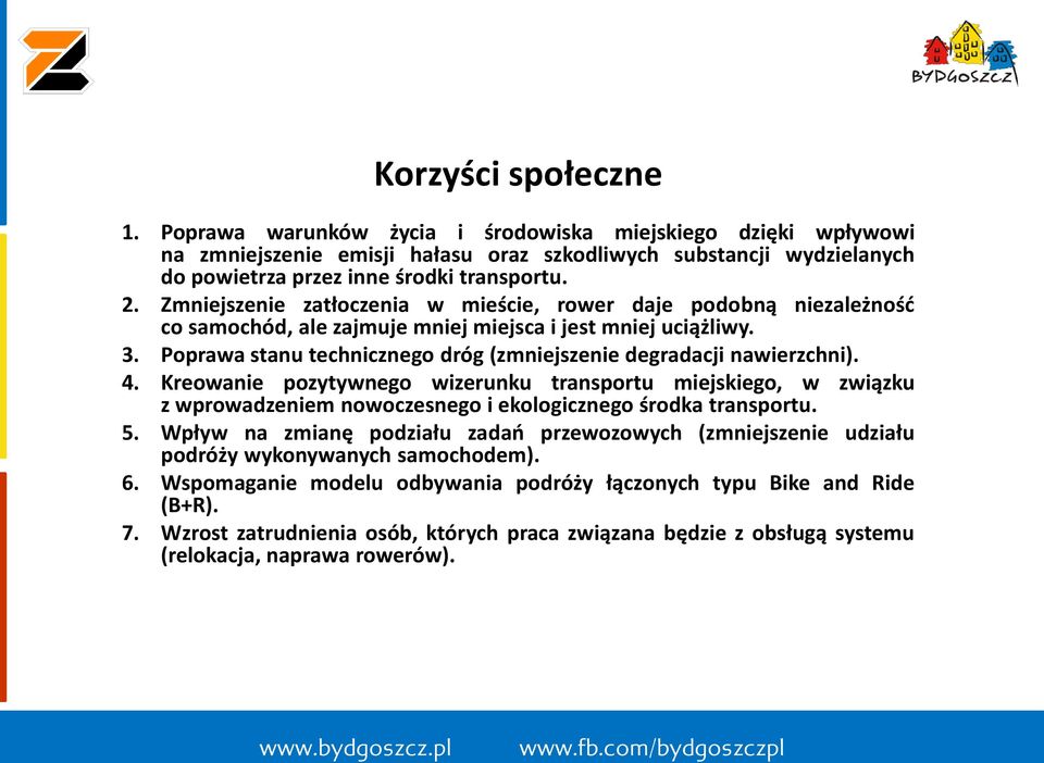 Poprawa stanu technicznego dróg (zmniejszenie degradacji nawierzchni). 4.