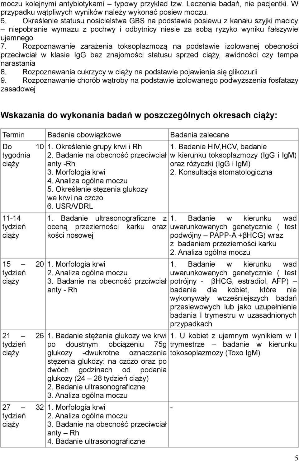 Rozpoznawanie zarażenia toksoplazmozą na podstawie izolowanej obecności przeciwciał w klasie IgG bez znajomości statusu sprzed, awidności czy tempa narastania 8.