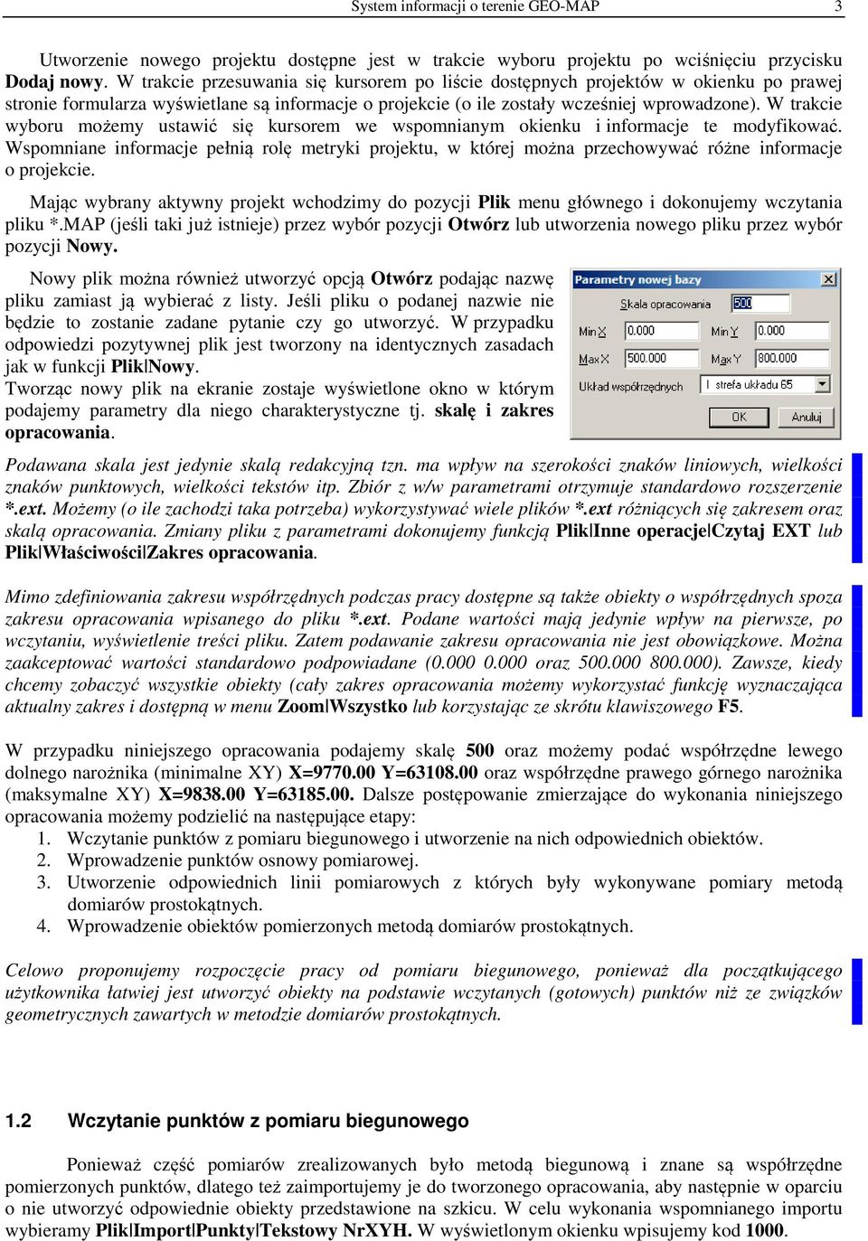 W trakcie wyboru możemy ustawić się kursorem we wspomnianym okienku i informacje te modyfikować.