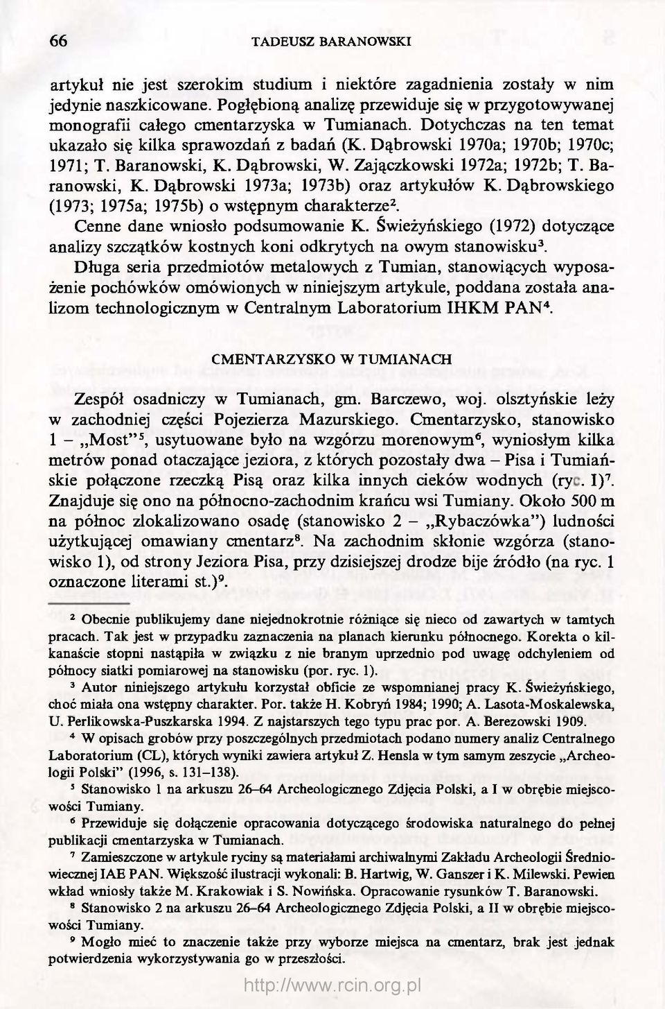 Baranowski, K. Dąbrowski, W. Zajączkowski 1972a; 1972b; T. Baranowski, K. Dąbrowski 1973a; 1973b) oraz artykułów K. Dąbrowskiego (1973; 1975a; 1975b) o wstępnym charakterze 2.