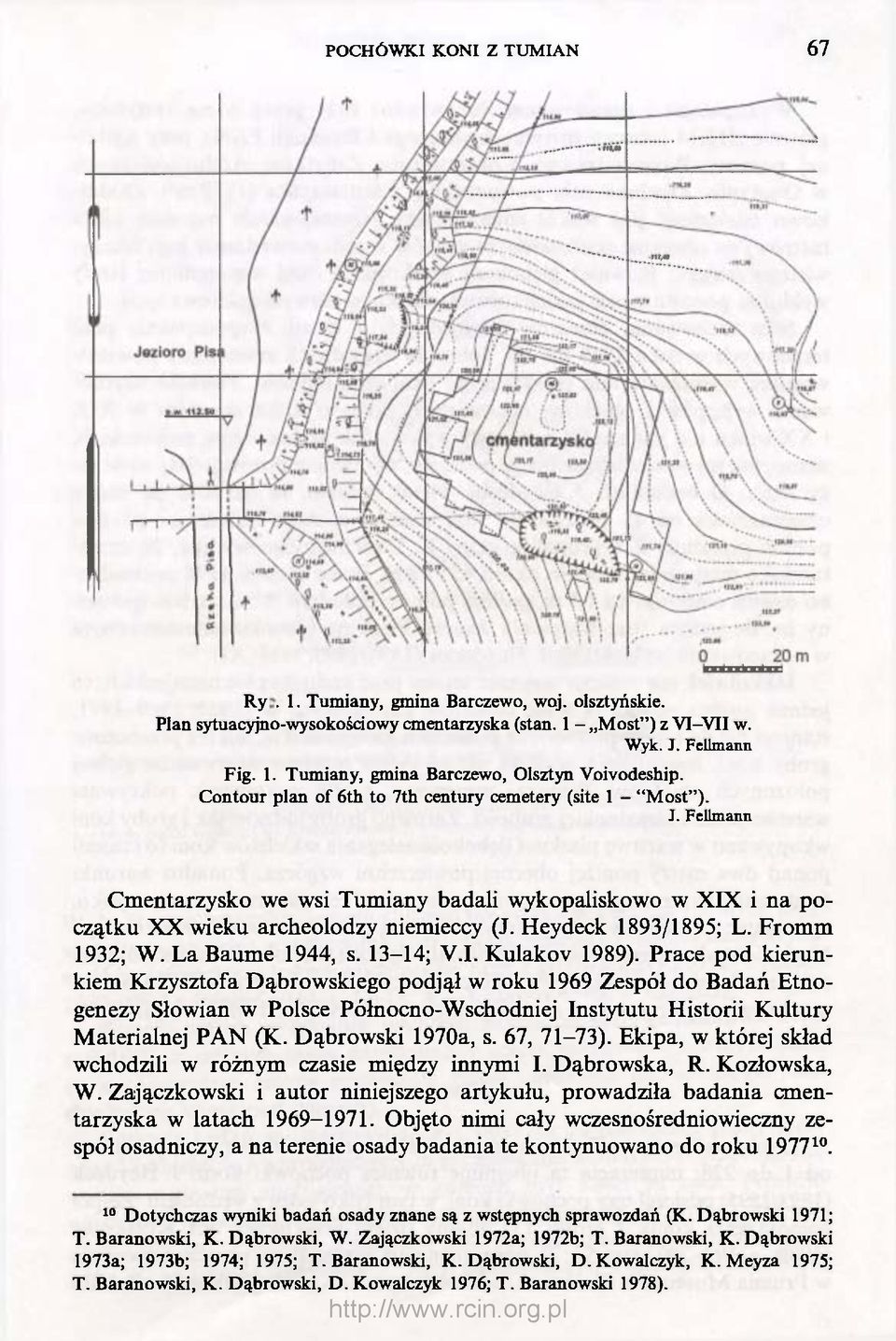 Heydeck 1893/1895; L. Fromm 1932; W. La Baume 1944, s. 13-14; V.l. Kulakov 1989).