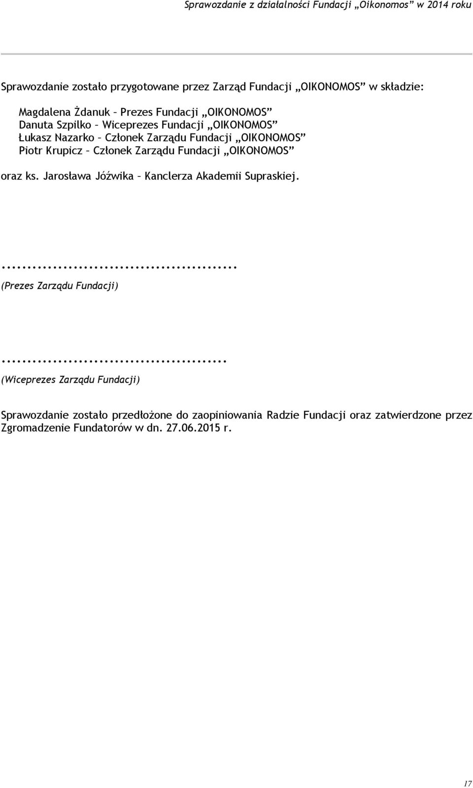 OIKONOMOS oraz ks. Jarosława Jóźwika Kanclerza Akademii Supraskiej.... (Prezes Zarządu Fundacji).