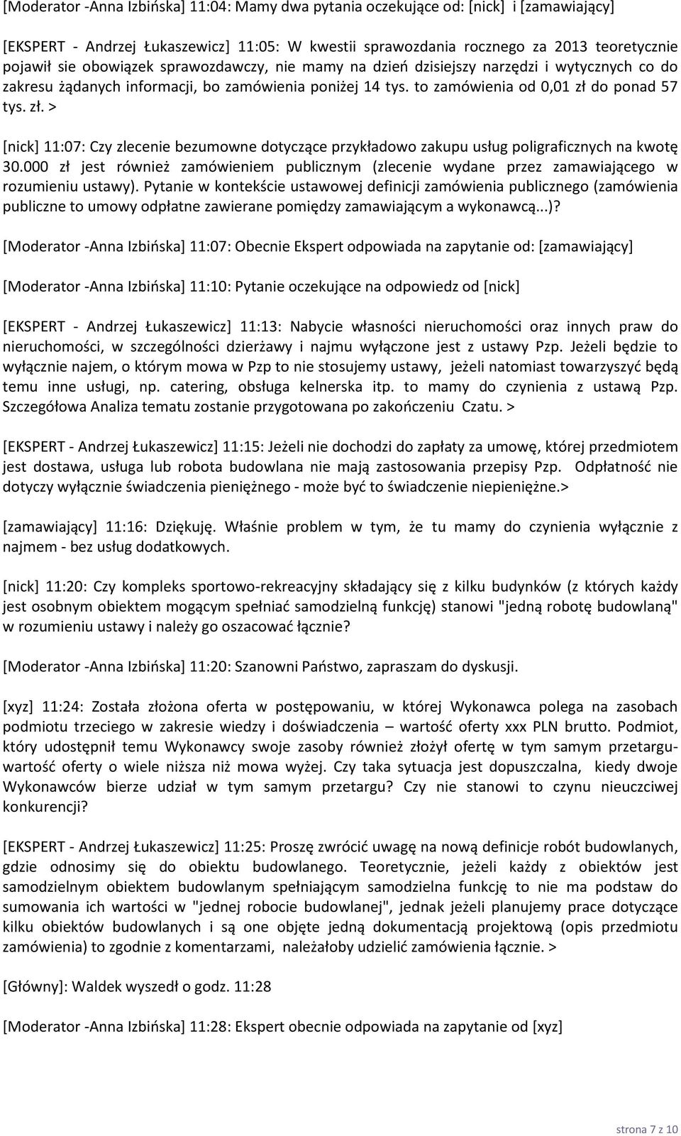 do ponad 57 tys. zł. > [nick] 11:07: Czy zlecenie bezumowne dotyczące przykładowo zakupu usług poligraficznych na kwotę 30.