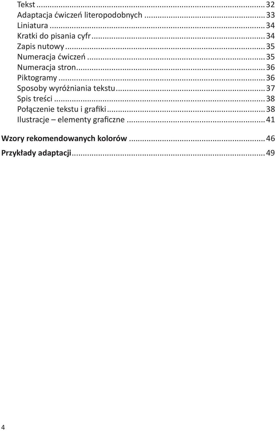 ..36 Sposoby wyróżniania tekstu...37 Spis treści...38 Połączenie tekstu i grafiki.