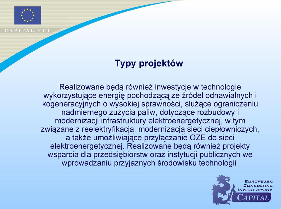 elektroenergetycznej, w tym związane z reelektryfikacją, modernizacją sieci ciepłowniczych, a także umożliwiające przyłączanie OZE do sieci