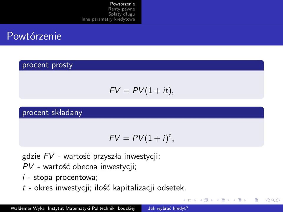 inwestycji; PV - wartość obecna inwestycji; i - stopa