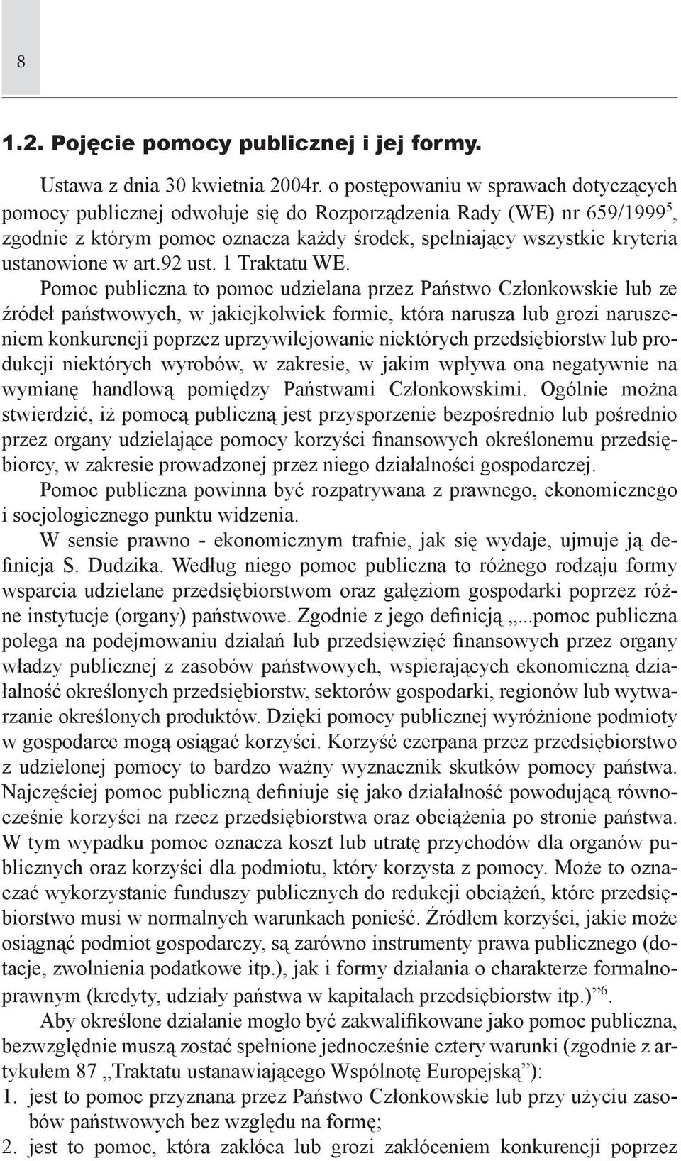 w art.92 ust. 1 Traktatu WE.