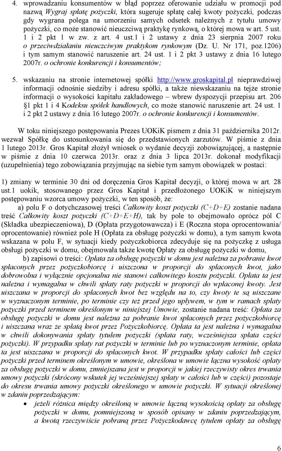 1 i 2 ustawy z dnia 23 sierpnia 2007 roku o przeciwdziałaniu nieuczciwym praktykom rynkowym (Dz. U. Nr 171, poz.1206) i tym samym stanowić naruszenie art. 24 ust.