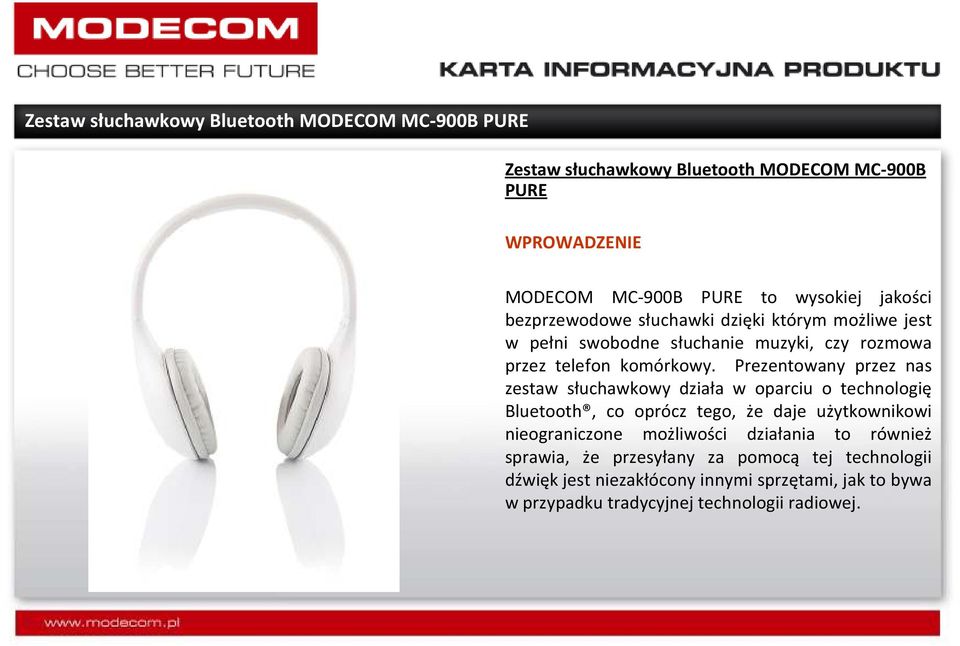Prezentowany przez nas zestaw słuchawkowy działa w oparciu o technologię Bluetooth, co oprócz tego, że daje użytkownikowi