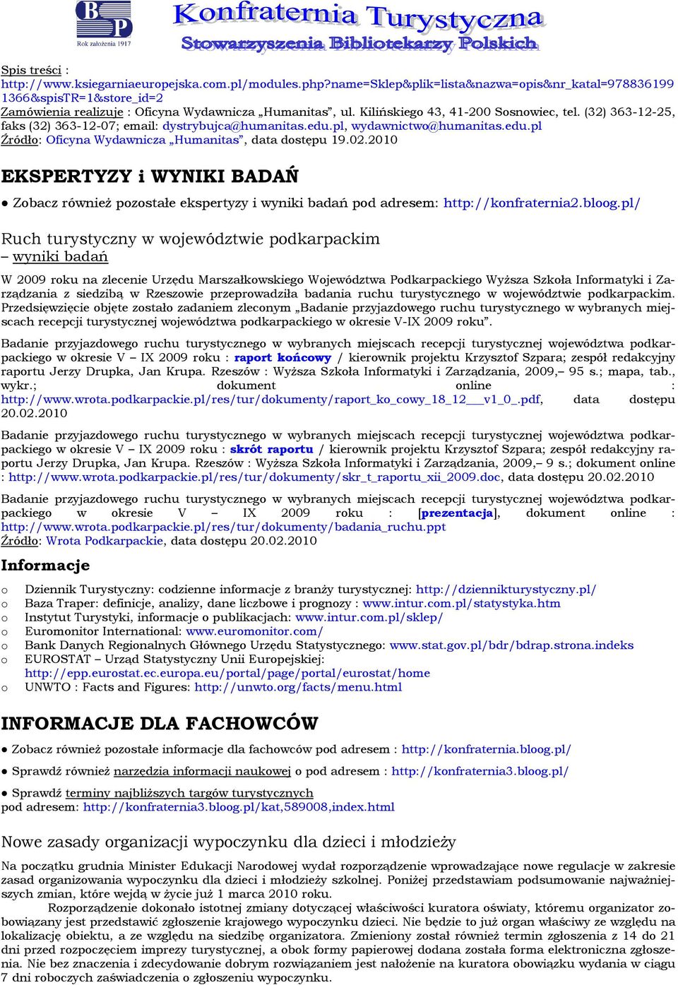 2010 EKSPERTYZY i WYNIKI BADAŃ Zbacz również pzstałe ekspertyzy i wyniki badań pd adresem: http://knfraternia2.blg.