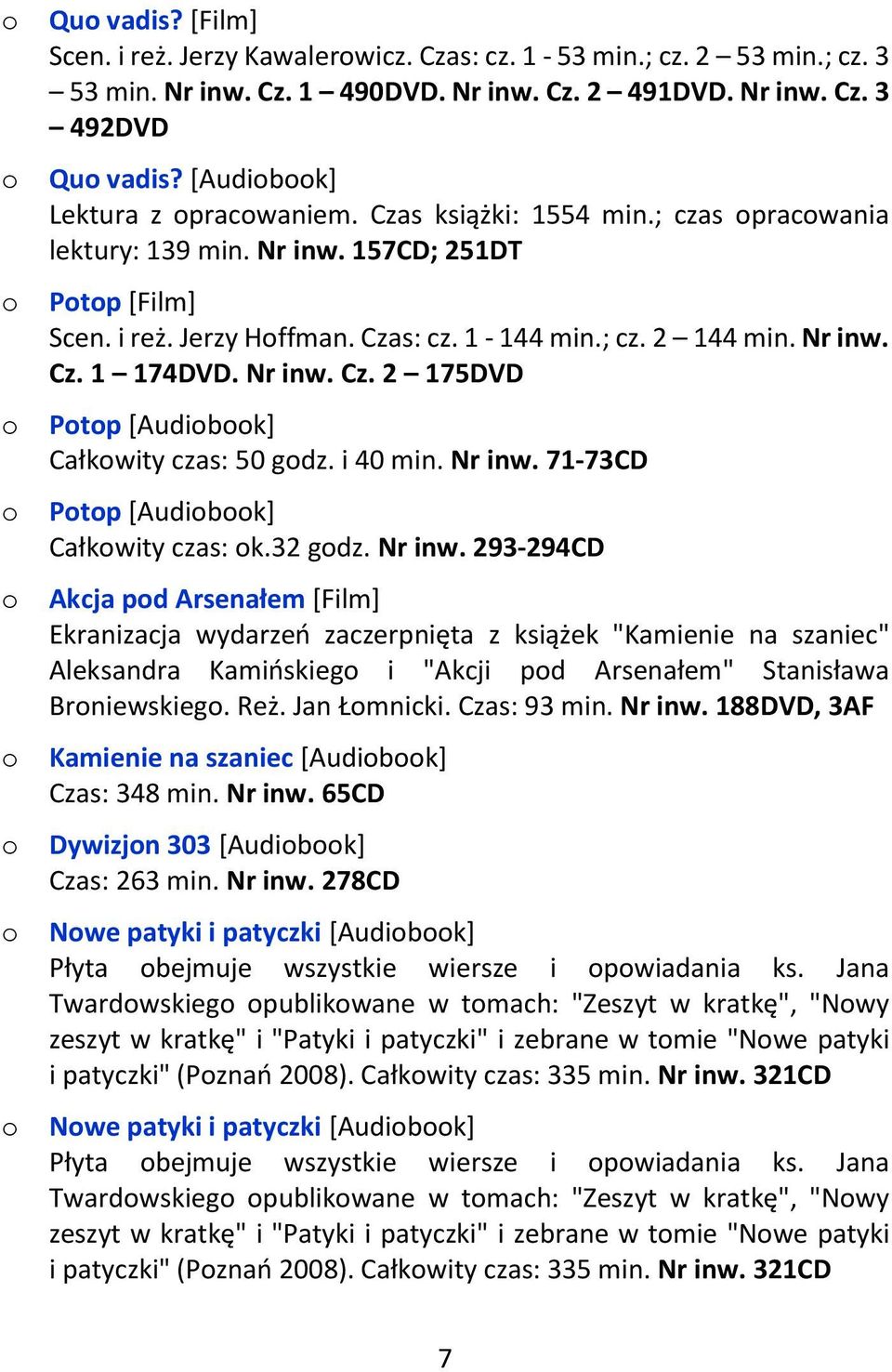 Nr inw. Cz. 2 175DVD Ptp [Audibk] Całkwity czas: 50 gdz. i 40 min. Nr inw.