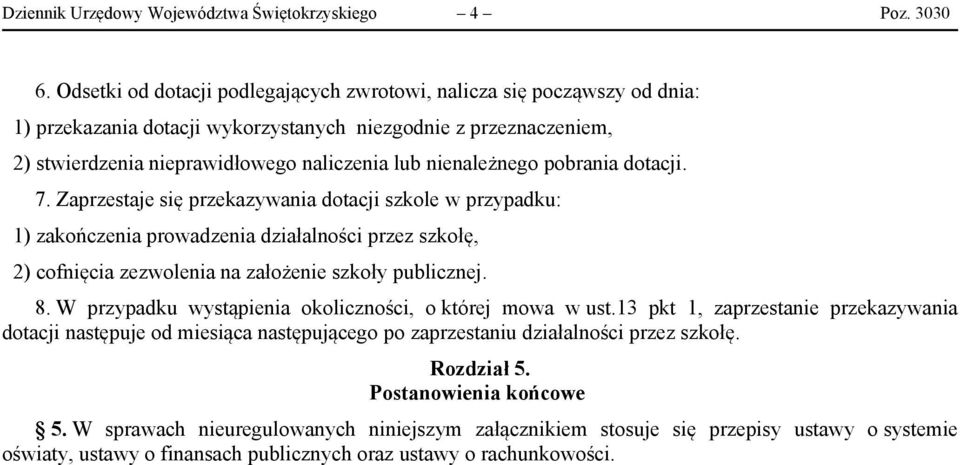 nienależnego pobrania dotacji. 7.