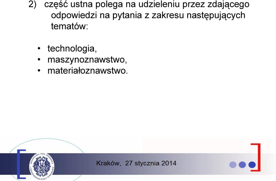 z zakresu następujących tematów: