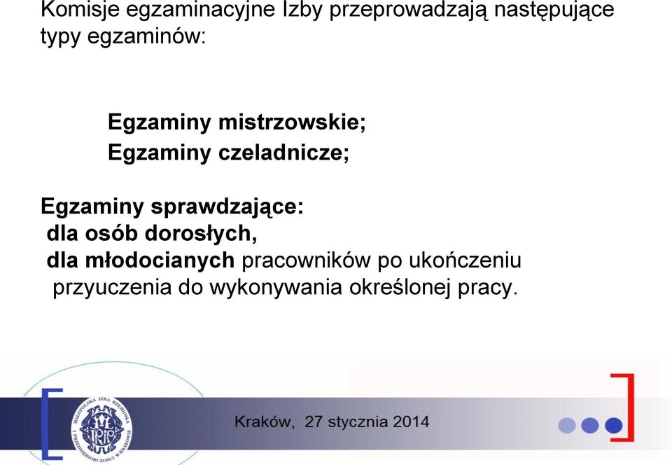 Egzaminy sprawdzające: dla osób dorosłych, dla młodocianych