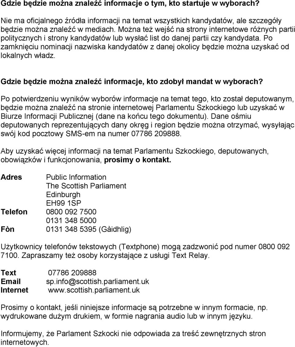 Po zamknięciu nominacji nazwiska kandydatów z danej okolicy będzie można uzyskać od lokalnych władz. Gdzie będzie można znaleźć informacje, kto zdobył mandat w wyborach?