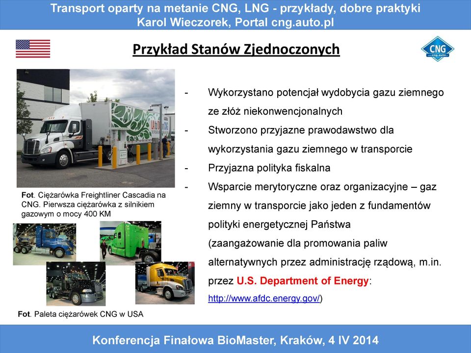 Pierwsza ciężarówka z silnikiem gazowym o mocy 400 KM - Wsparcie merytoryczne oraz organizacyjne gaz ziemny w transporcie jako jeden z fundamentów polityki