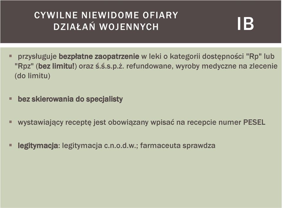 refundowane, wyroby medyczne na zlecenie (do limitu) bez skierowania do specjalisty