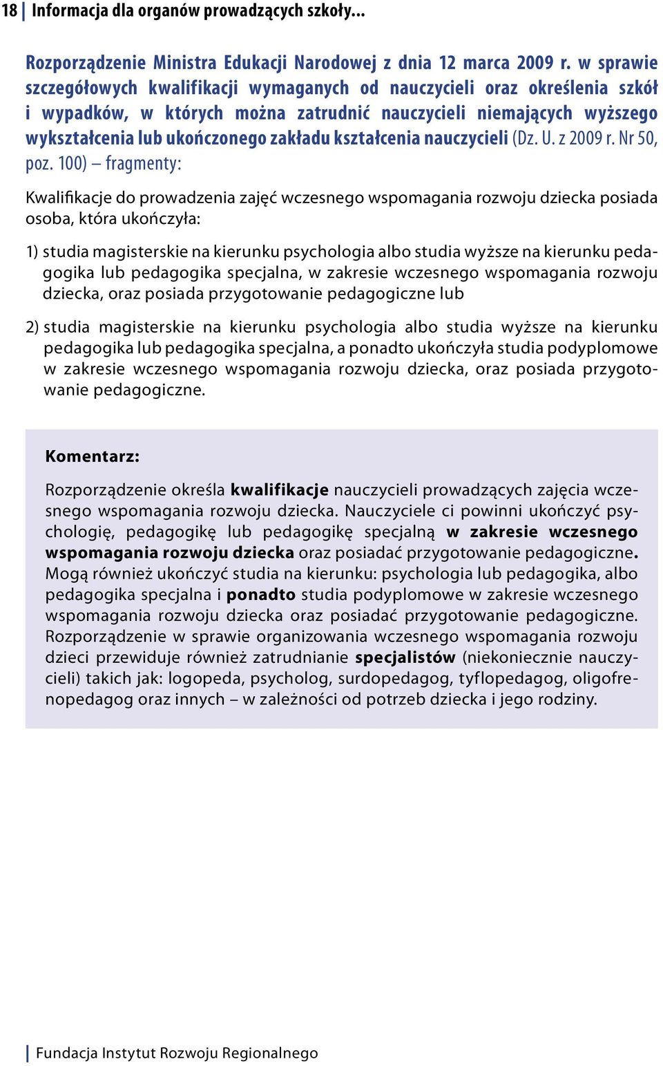kształcenia nauczycieli (Dz. U. z 2009 r. Nr 50, poz.