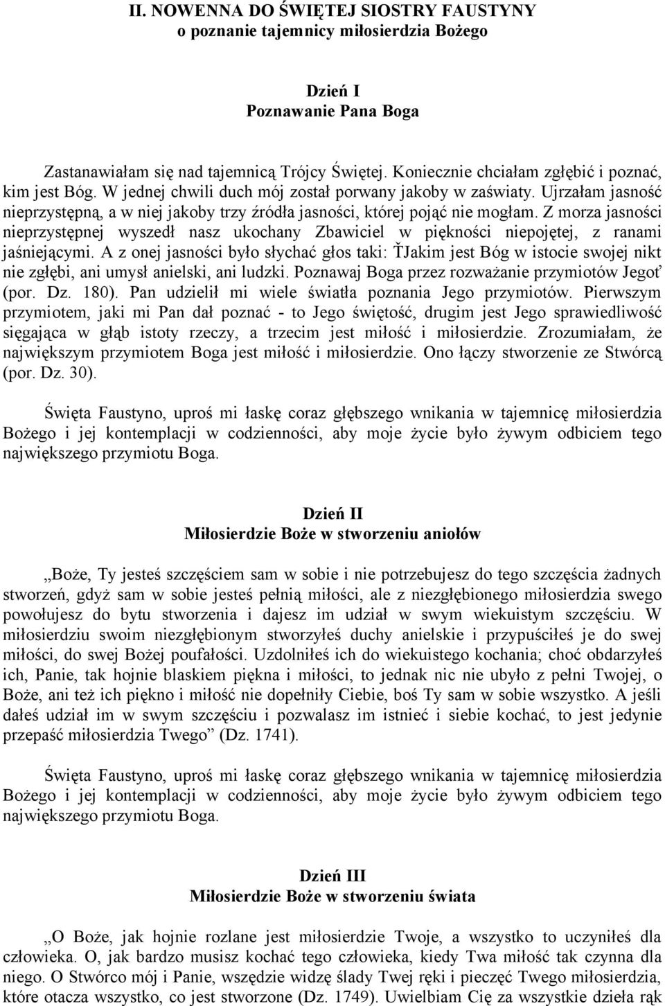 Ujrzałam jasność nieprzystępną, a w niej jakoby trzy źródła jasności, której pojąć nie mogłam.