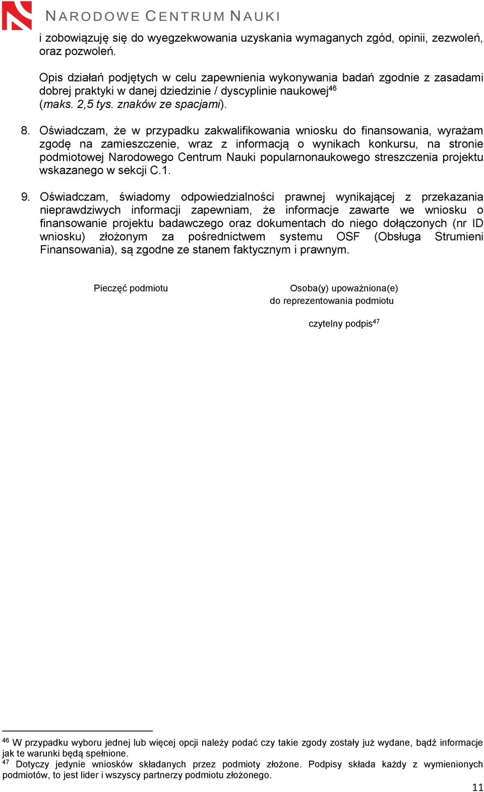 Oświadczam, że w przypadku zakwalifikowania wniosku do finansowania, wyrażam zgodę na zamieszczenie, wraz z informacją o wynikach konkursu, na stronie podmiotowej Narodowego Centrum Nauki