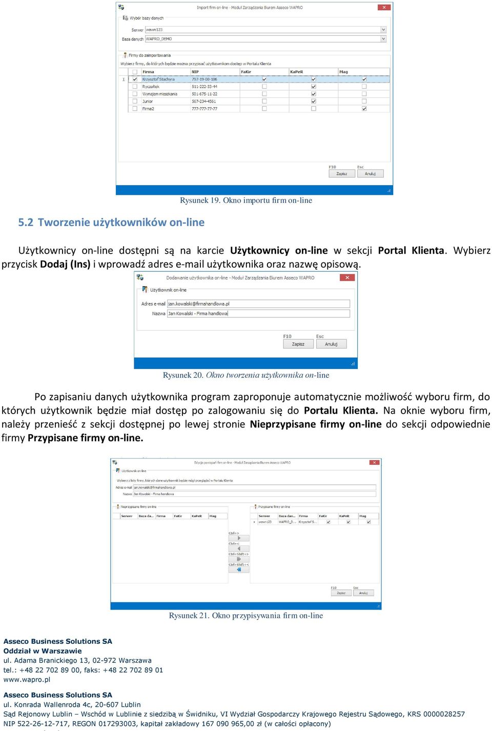 Okno tworzenia użytkownika on-line Po zapisaniu danych użytkownika program zaproponuje automatycznie możliwość wyboru firm, do których użytkownik będzie miał dostęp