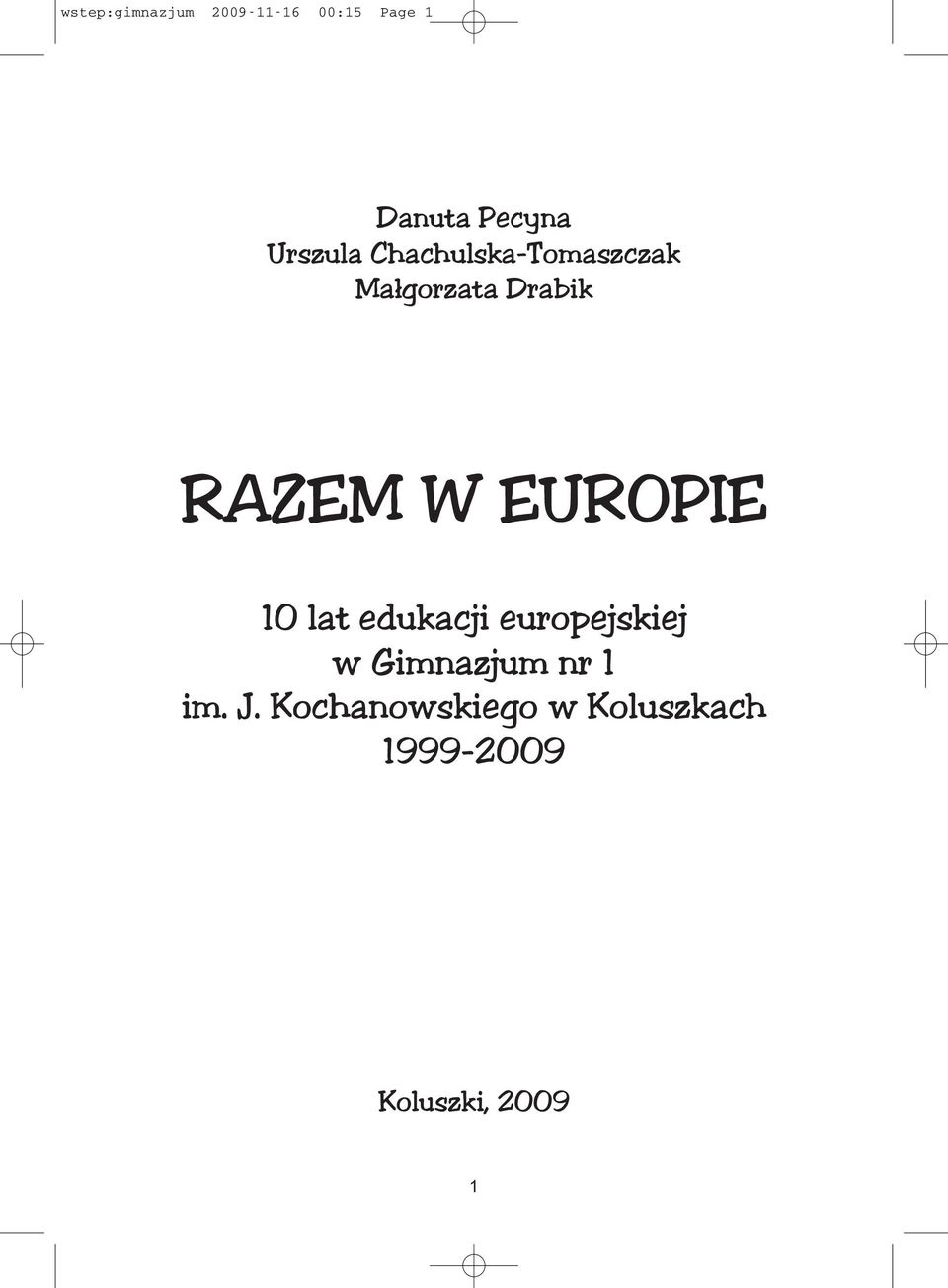 EUROPIE 10 lat edukacji europejskiej w Gimnazjum nr 1 im.