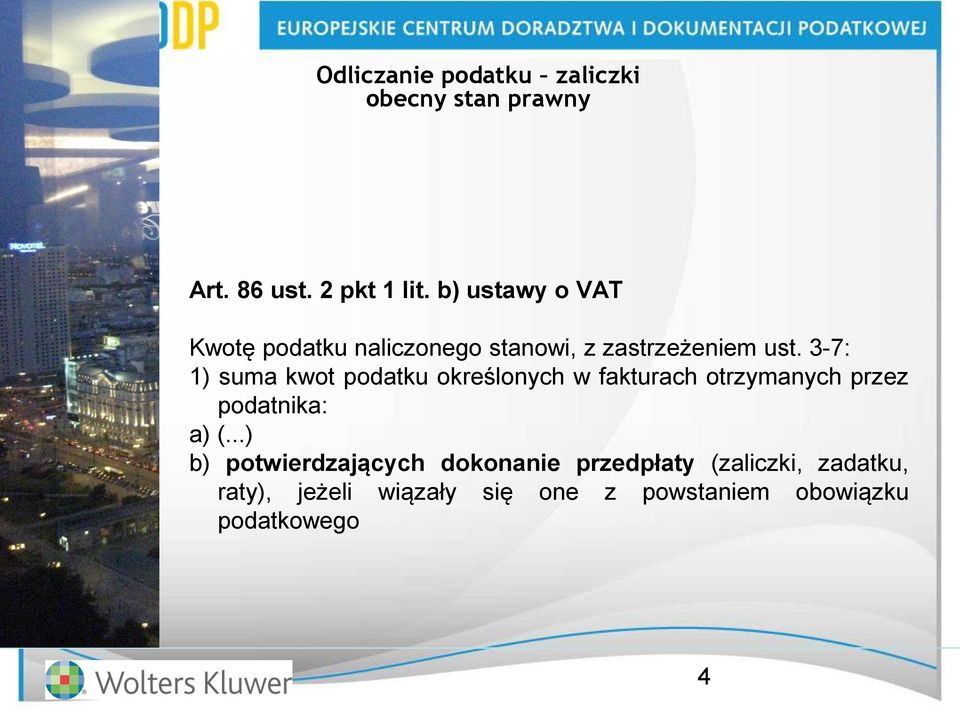 3-7: 1) suma kwot podatku określonych w fakturach otrzymanych przez podatnika: (.