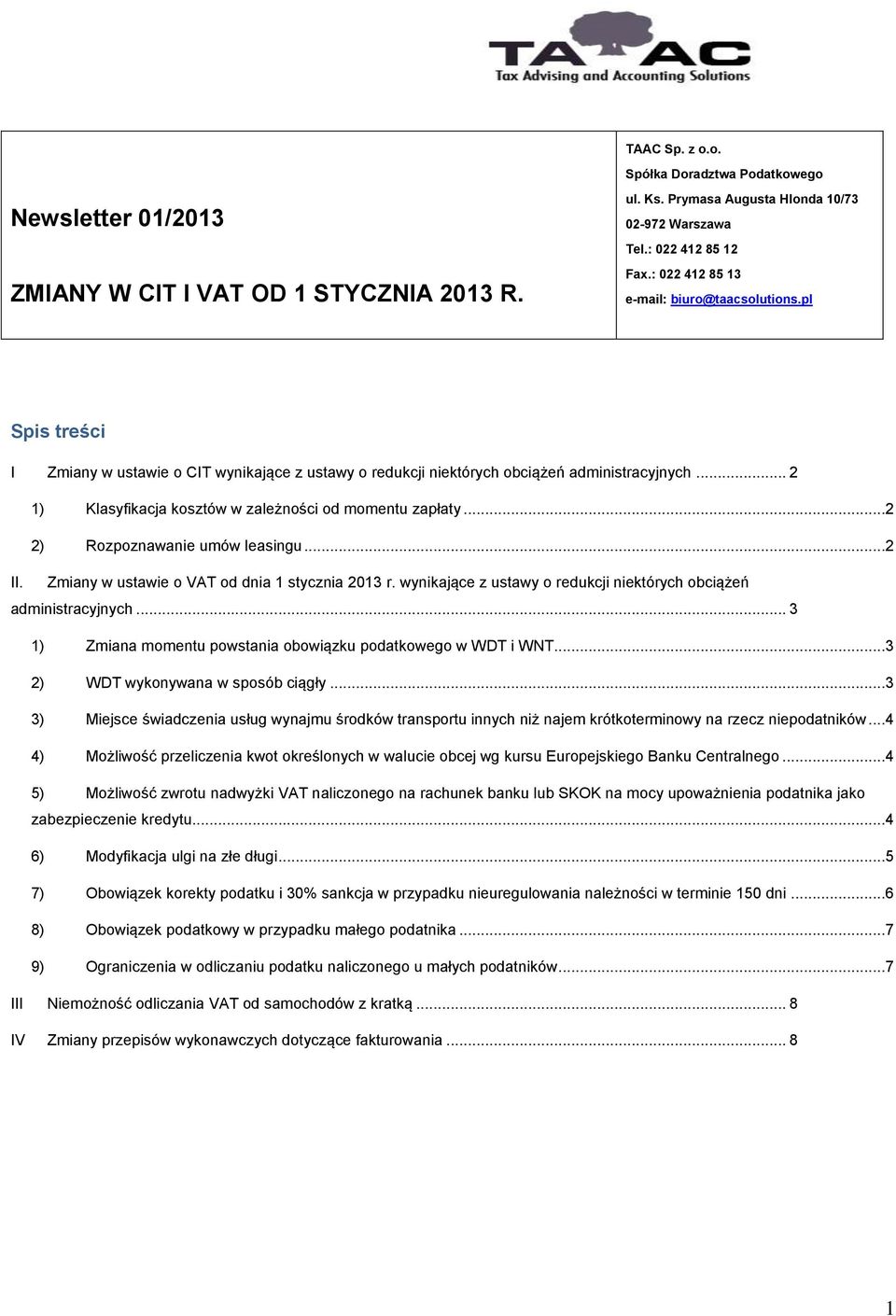 .. 2 1) Klasyfikacja kosztów w zależności od momentu zapłaty...2 2) Rozpoznawanie umów leasingu...2 II. Zmiany w ustawie o VAT od dnia 1 stycznia 2013 r.