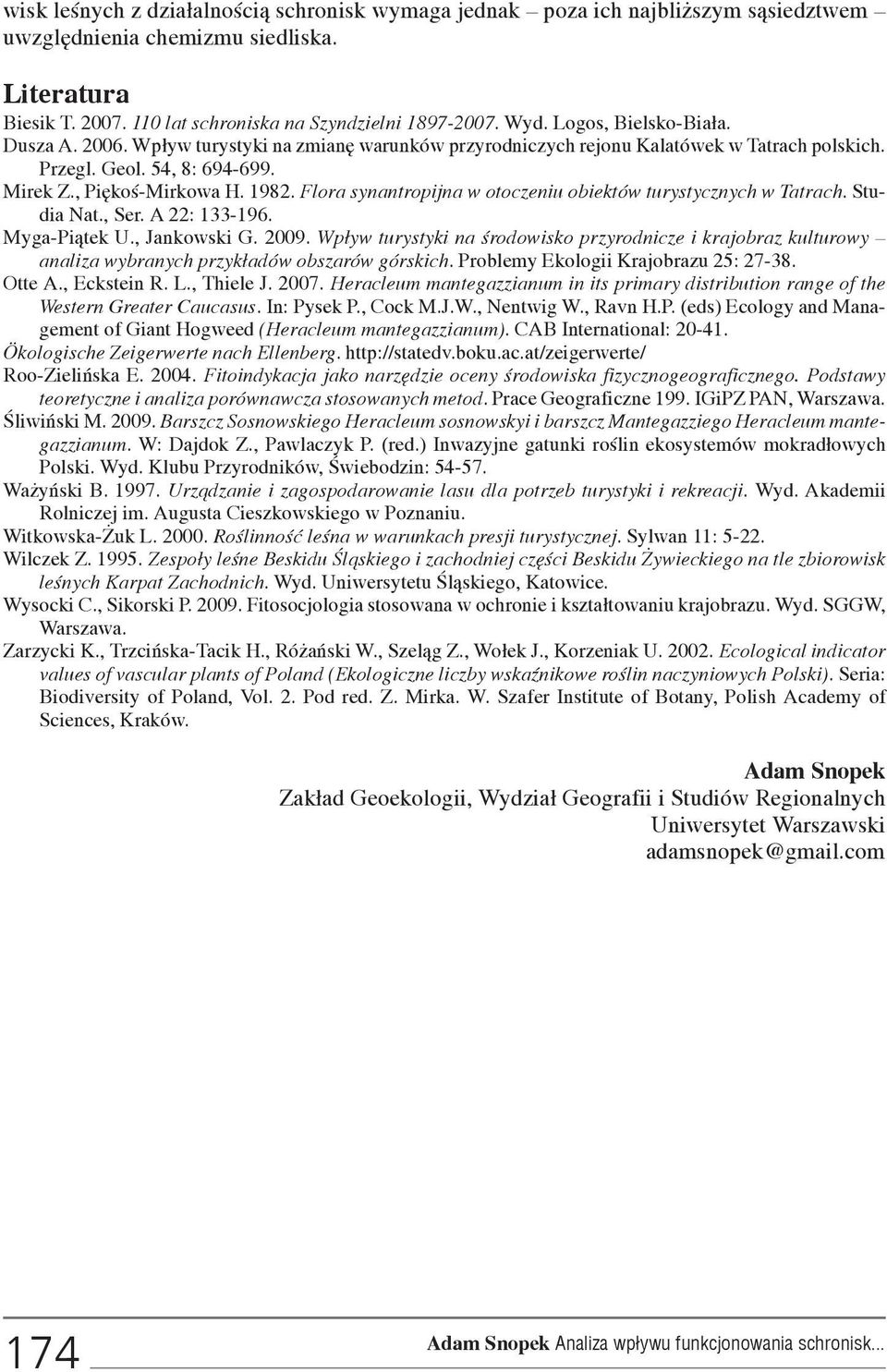 Flora synantropijna w otoczeniu obiektów turystycznych w Tatrach. Studia Nat., Ser. A 22: 133-196. Myga-Pi¹tek U., Jankowski G. 2009.
