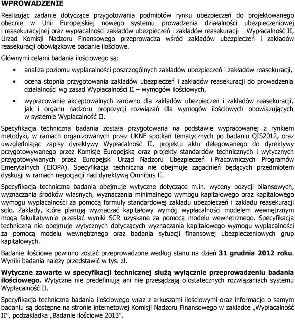 obowiązkowe badanie ilościowe.