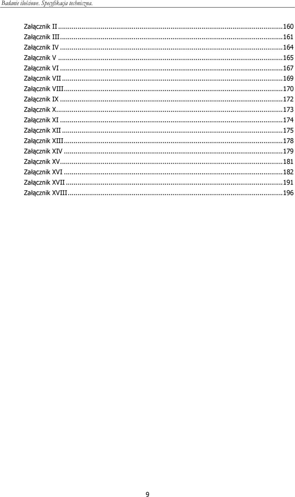 .. 172 Załącznik X... 173 Załącznik XI... 174 Załącznik XII... 175 Załącznik XIII.