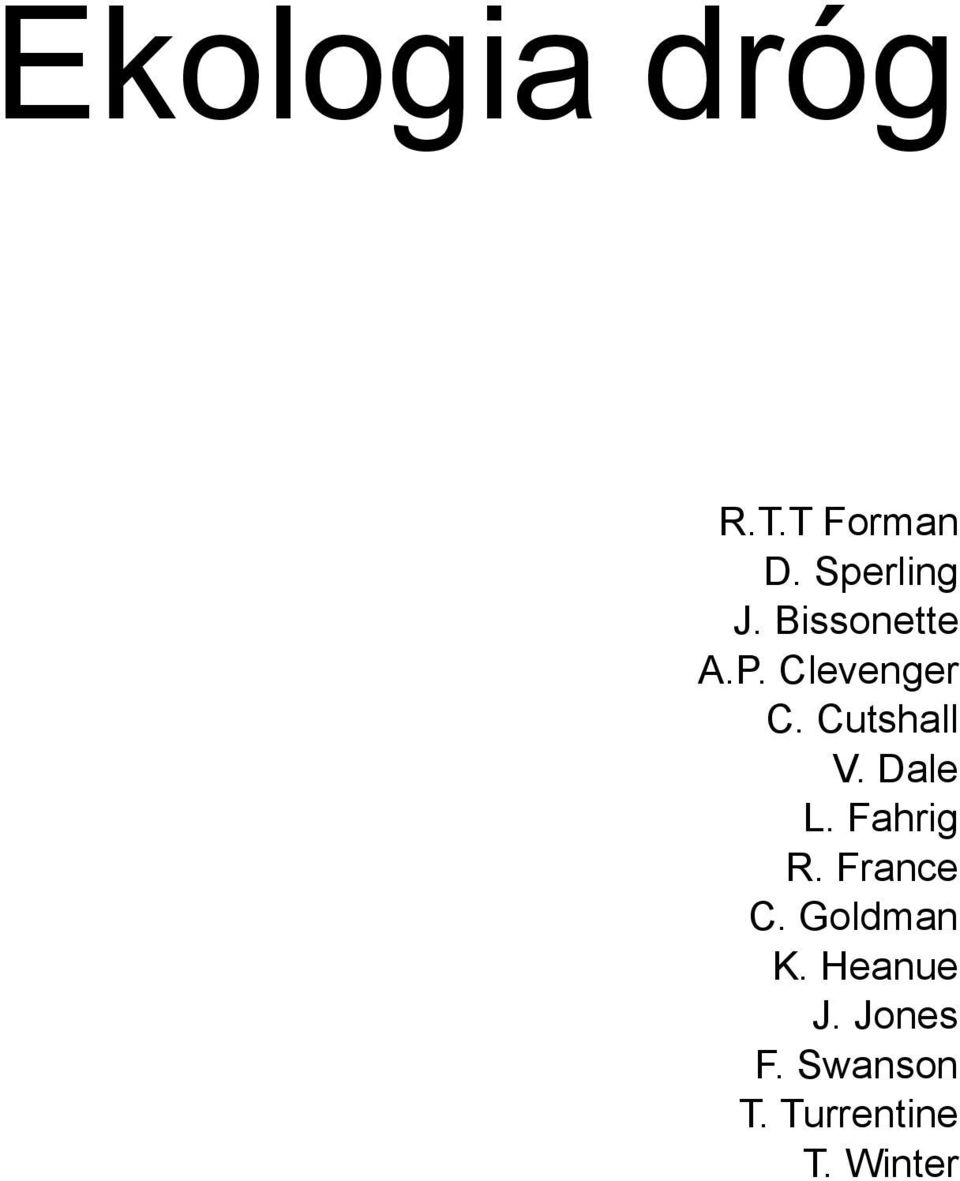 Dale L. Fahrig R. France C. Goldman K.